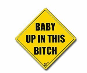 VaygWay Baby Up in This Bitch- Car Sticker Safety Sign Funny- Reflective Vehicle Board Decal Sign- Baby in This B Sticker