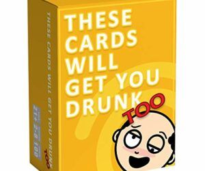 These Cards Will Get You Drunk Too [Expansion] – Fun Adult Drinking Game for Parties